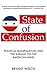 State of Confusion: Political Manipulation and the Assault on the American Mind (Revised)