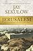 Jerusalem: A Biblical and H...