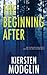 The Beginning After by Kiersten Modglin