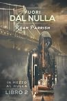 Fuori dal nulla by Roan Parrish