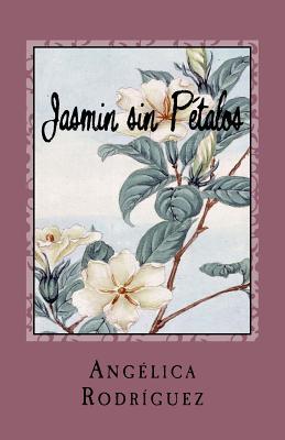 Jasmin sin Petalos (Spanish Edition)