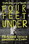 Four Feet Under: Thirty Untold Stories of Homelessness in London