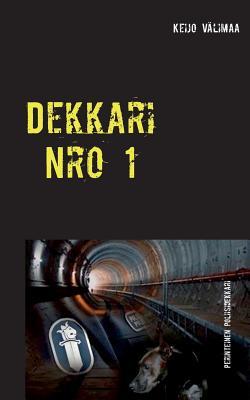 Dekkari Nro 1: Dekkari (Finnish Edition)