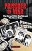 Prisoner of War: The Story ...