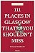 111 Places in Glasgow That ...