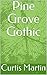 Pine Grove Gothic