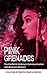 Pink Grenades by Leslie Wright