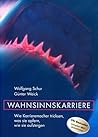 Wahnsinnskarriere: Wie Karrieremacher tricksen, was sie opfern, wie sie aufsteigen (German Edition)