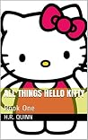 All Things Hello Kitty : Book One All Things Hello Kitty : Book One