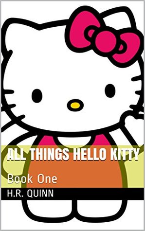 All Things Hello Kitty : Book One (Kindle Edition)
