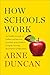 How Schools Work by Arne Duncan
