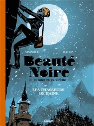 Beauté noire et le Groupe Prospero : Les Chasseurs de Haine (Hardcover)