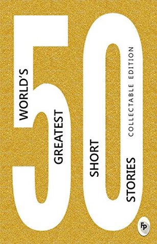 50 World’s Greatest Short Stories : Collectable Edition (Fingerprint! Classics)