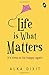 Life is What Matters