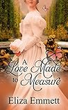 A Love Made to Measure by Eliza Emmett