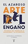 El azaroso arte del engaño: Historias del mundo de la casualidad y la estadística (Spanish Edition)