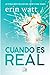 Cuando es real