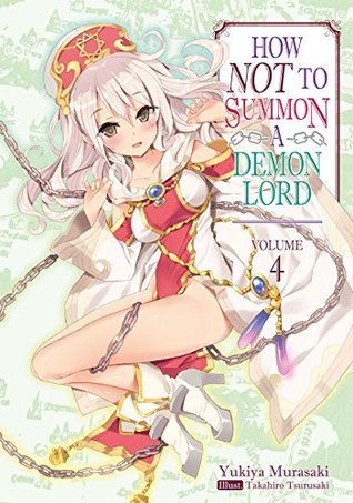 How NOT to Summon a Demon Lord, Light Novel Vol. 4 (How NOT to Summon a Demon Lord [Light Novel], #4)