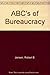 ABC's of Bureaucracy