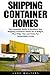 Shipping Container Homes by Luke Walters