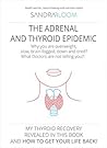 Thyroid and adrenal support: why you feel brain-fogged, down, tired and overweight? My thyroid disease recovery revelead in this book: and how you can cure hypothyroidism and get your life back too!
