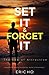 Set It & Forget It by Eric Ho