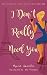 I Don't Really Need You by Marie Vareille I Don't Really Need You by Marie Vareille