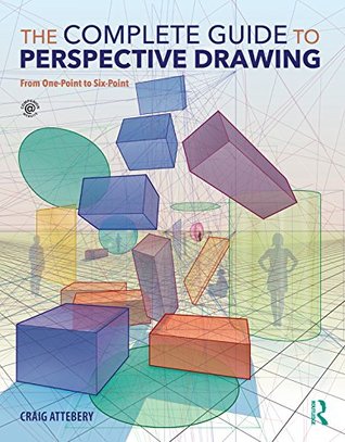 The Complete Guide to Perspective Drawing: From One-Point to Six-Point (Kindle Edition)
