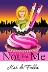 Not for Me by Kat de Falla