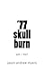 '77 skullburn (white cover) by Jason  Myers