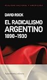 El radicalismo argentino, 1890-1930