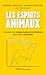 Les esprits animaux : Comment nos comportements irrationnels gouvernent l'Economie