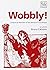 Wobbly!: L'Industrial Worke...