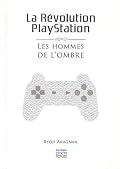 La Révolution PlayStation : Les Hommes de l'ombre