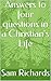Answers to four questions in a Christian's Life by Sam Richards