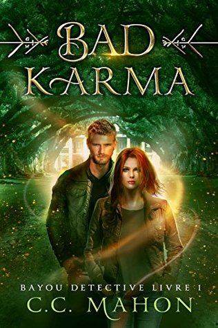 Bad Karma (Bayou Détective t. 1)