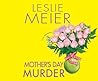 Mother's Day Murder by Leslie Meier