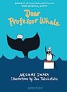 Dear Professor Whale by Megumi Iwasa Dear Professor Whale by Megumi Iwasa