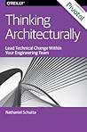 Thinking Architecturally by Nathaniel Schutta