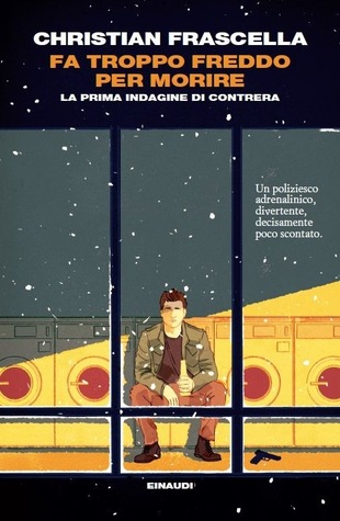 Fa troppo freddo per morire (Investigatore Contrera #1)