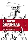 El arte de pensar by José Carlos Ruiz