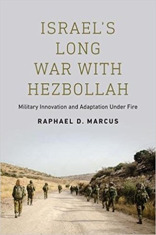 Israel's Long War with Hezbollah: Military Innovation and Adaptation Under Fire (Hardcover)