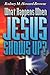What Happens When Jesus Shows Up