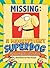 MISSING: A MAGINIFICENT SUP...