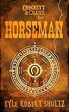 Horseman by Kyle Robert Shultz