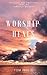 Worship Heals: Physical and...