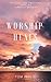 Worship Heals by Tom Inglis