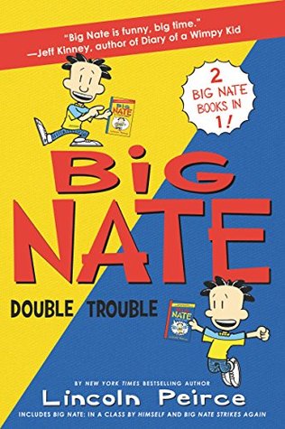Big Nate: Double Trouble: In a Class by Himself and Strikes Again – A Funny Middle Grade Series Bind-Up for Children (Ages 8-12)