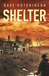 Shelter by Dave Hutchinson