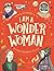 I Am a Wonder Woman by Ellen Bailey